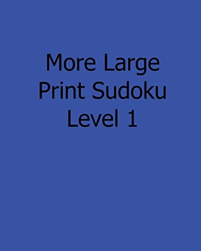 More Large Print Sudoku Level 1 Fun, Large Print Sudoku Puzzles