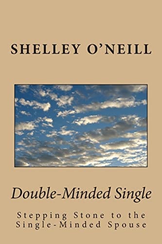 Double-Minded Single Stepping Stone to the Single-Minded Spouse