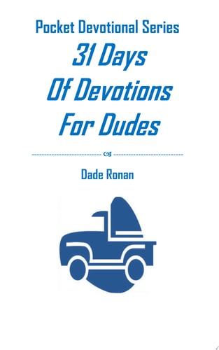 31 Days of Devotions for Dudes Daily Christian Devotions for Men, Fathers, Young Adults, and Teens