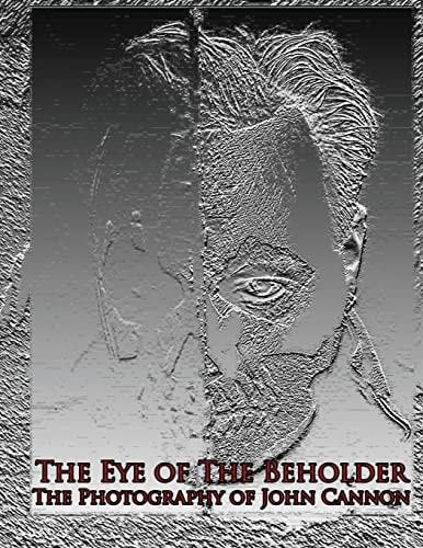The Eye of The Beholder Photography of John Cannon