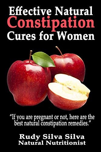 Effective Natural Constipation Cures for Women If You Are Pregnant Or Not Here Are the Best Natural Constipation Remedies