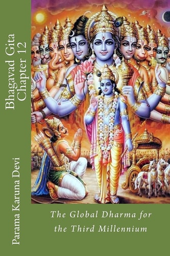 Bhagavad Gita: Chapter 12 The Global Dharma for the Third Millennium