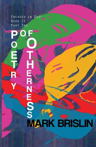 Poetry of Otherness Part II Encased in Dust Book Two
