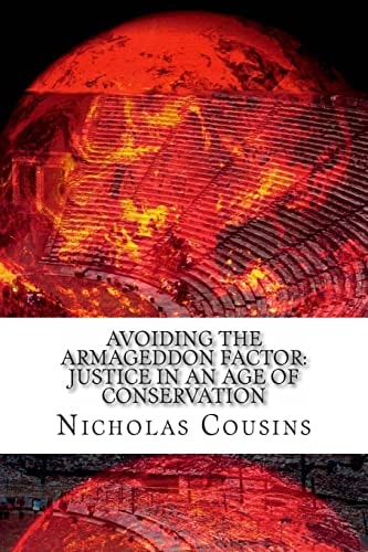 Avoiding The Armageddon Factor Justice in an Age of Conservation