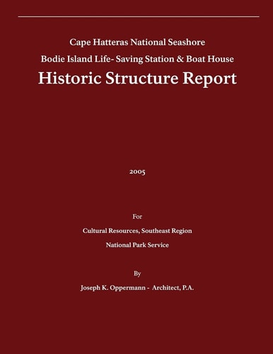 Historic Structure Report: Bodie Island Life-Saving Station and Boat House Cape Hatteras National Seashore