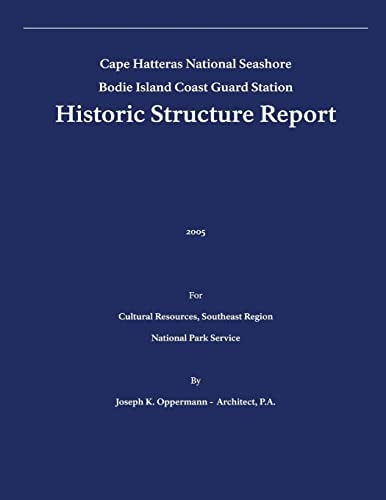 Historic Structure Report: Bodie Island Coast Guard Station Cape Hatteras National Seashore