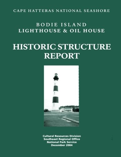 Historic Structure Report: Lighthouse and Oil House Cape Hatteras National Seashore