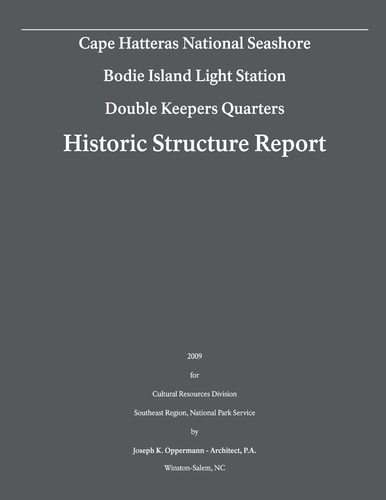 Historic Structure Report: Bodie Island Light Station- Double Keepers Quarters Cape Hatteras National Seashore