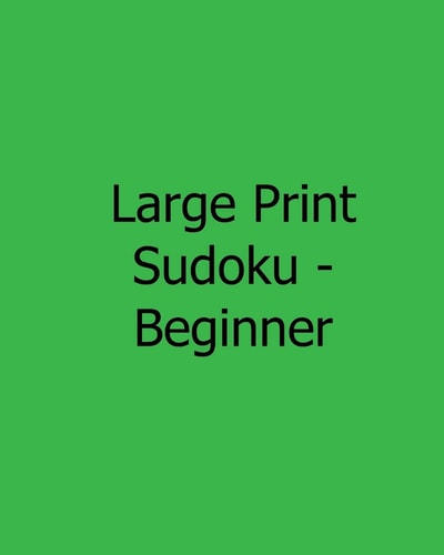 Large Print Sudoku - Beginner Fun, Large Print Sudoku Puzzles