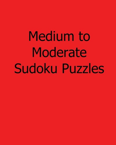 Medium to Moderate Sudoku Puzzles Fun, Large Print Sudoku Puzzles