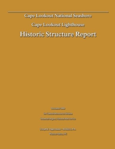 Historic Structure Report: Cape Lookout Lighthouse Cape Lookout National Seashore