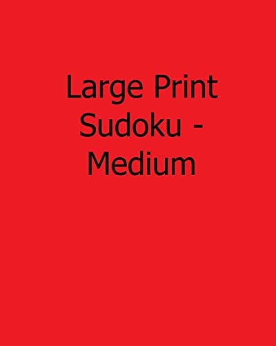 Large Print Sudoku - Medium 80 Easy to Read, Large Print Sudoku Puzzles