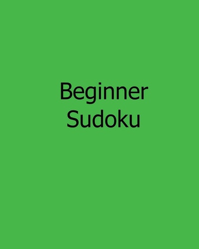 Beginner Sudoku 80 Easy to Read, Large Print Sudoku Puzzles