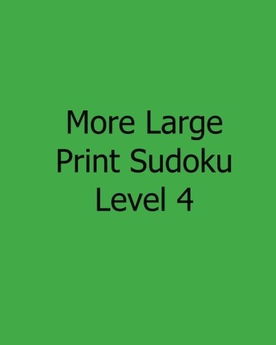 More Large Print Sudoku Level 4 Fun, Large Grid Sudoku Puzzles