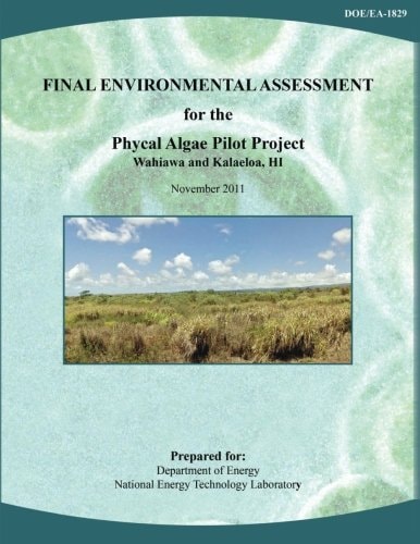 Final Environmental Assessment for the Phycal Algae Pilot Project, Wahiawa and Kalaeloa, HI (DOE/EA-1829)