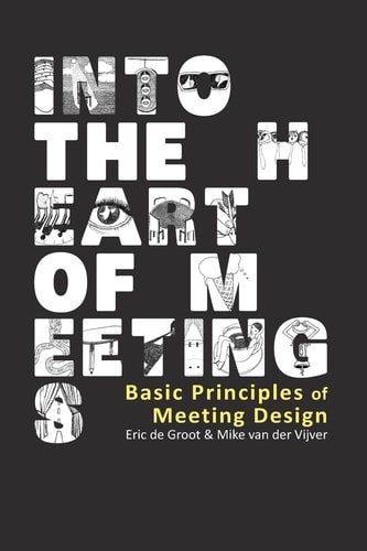 Into the Heart of Meetings Basic Principles of Meeting Design