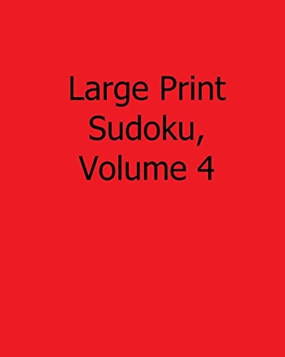 Large Print Sudoku, Volume 4 Fun, Large Grid Sudoku Puzzles