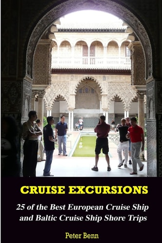 Cruise Excursions : 25 of the Best European Cruise Ship and Baltic Cruise Ship Shore Trips (Budget Edition)
