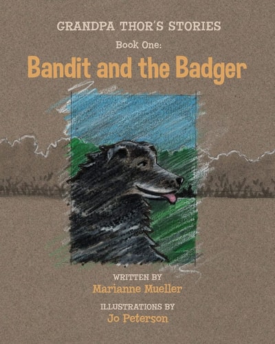 Grandpa Thor's Stories Book One: Bandit and the Badger