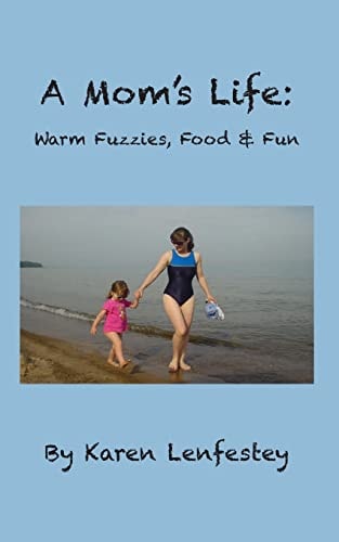 A Mom's Life Warm Fuzzies, Food and Fun