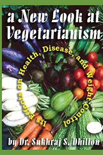 A New Look at Vegetarianism Its Positive Effects on Health and Disease Control