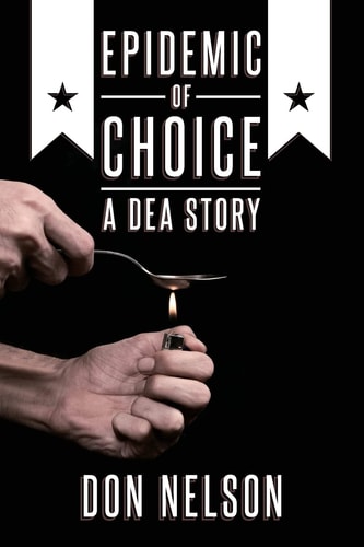 Epidemic of Choice - a DEA Story