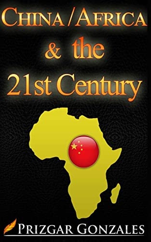 China/Africa & the 21st Century