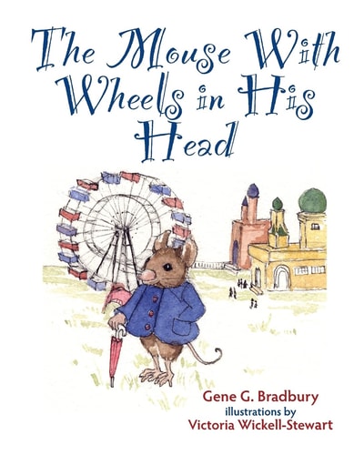 The Mouse With Wheels in His Head