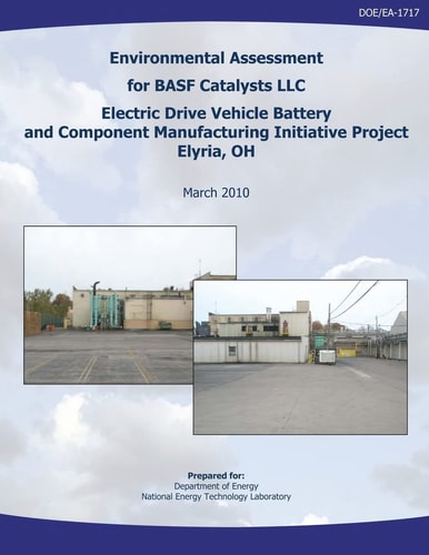 Environmental Assessment for BASF Catalysts, LLC Electric Drive Vehicle Battery and Component Manufacturing Initiative Project, Elyria, OH (DOE/EA-1717)