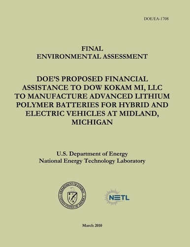 Final Environmental Assessment - DOE's Proposed Financial Assistance to Dow Kokam MI, LLC To Manufacture Advanced Lithium Polymer Batteries for Hybrid and Electric Vehicles at Midland, Michigan (DOE/EA-1708)