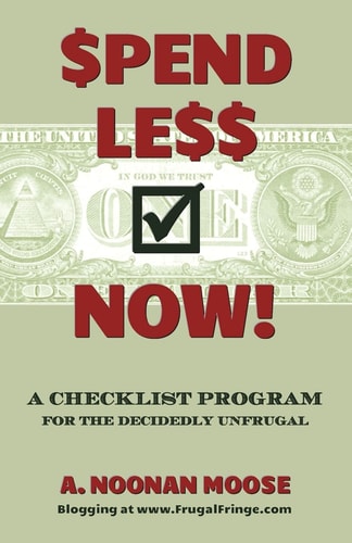 Spend Less Now! A Checklist Program for the Decidedly Unfrugal