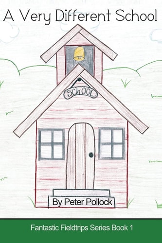 A Very Different School Book 1 in the Professor Alexander's Fantastic Fieldtrips Series