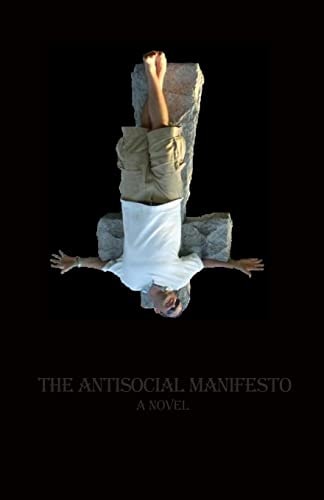 The Antisocial Manifesto A Novel
