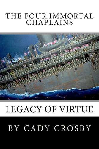 The Four Immortal Chaplains Legacy of Virtue