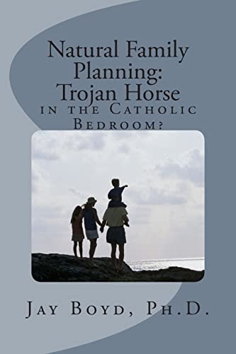 Natural Family Planning Trojan Horse in the Catholic Bedroom?