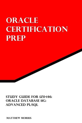 Study Guide for 1Z0-146 Oracle Database 11g: Advanced PL/SQL