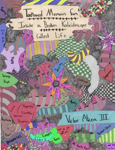 Tattooed Memoirs from Inside a Broken Kaleidoscope Called Life