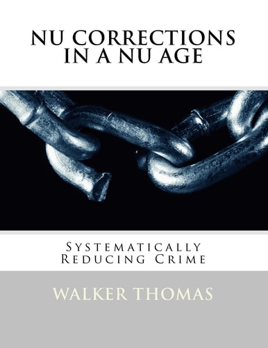 Nu Corrections in a Nu Age Systematically Reducing Crime