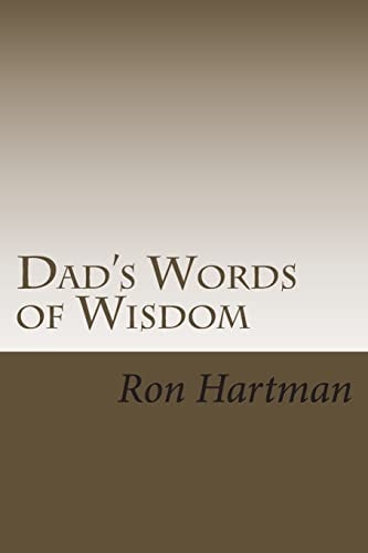 Dad's Words of Wisdom A Father's Life Philosophies