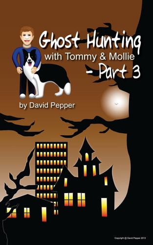 Ghost Hunting with Tommy and Mollie - Part 3