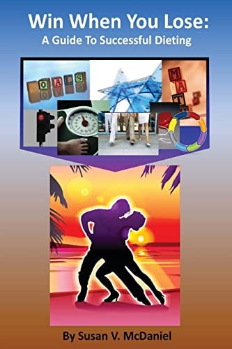 Win When You Lose A Guide to Successful Dieting