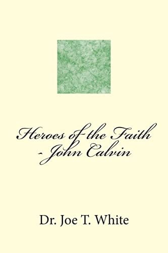 Heroes of the Faith - John Calvin