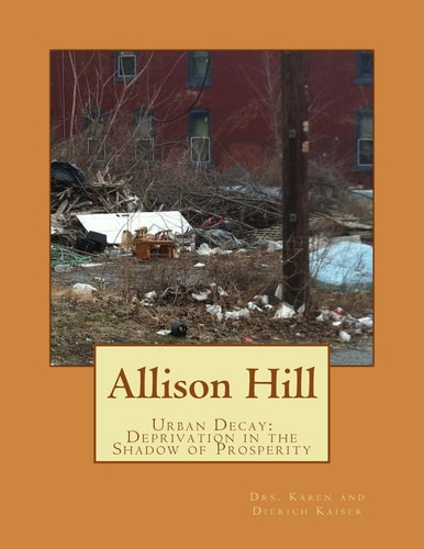 Allison Hill Urban Decay: Deprivation in the Shadow of Prosperity