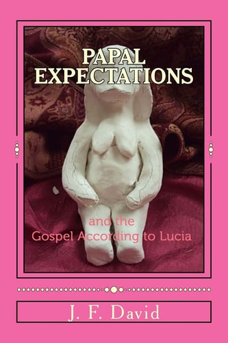 Papal Expectations And the Gospel According to Lucia