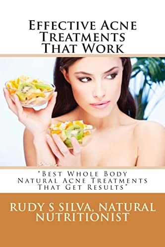 Effective Acne Treatments That Work "Best Whole Body Natural Acne Treatments That Get Results"