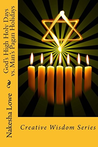 God's High Holy Days Vs. Man's Pagan Holidays
