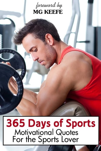 365 Days of Sports Motivational Quotes for the Sports Lover