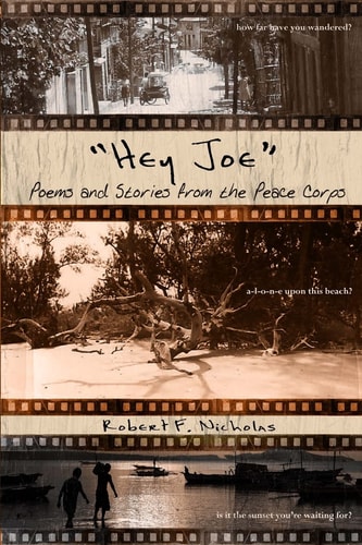 "Hey Joe" Poems and Stories from the Peace Corps : Two Years in the Philippines, 1968-1970