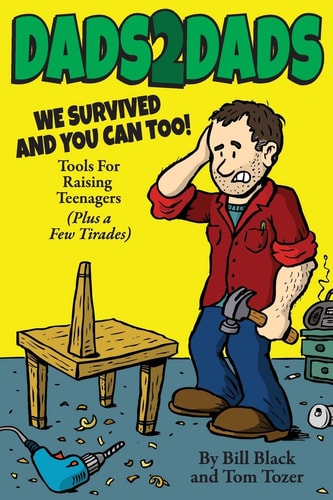 Dads2Dads Tools for Raising Teenagers