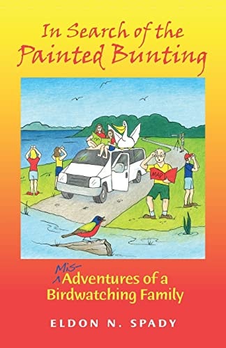 In Search of the Painted Bunting (Mis) Adventures of a Birdwatching Family
